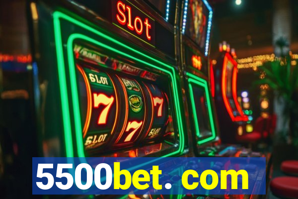 5500bet. com